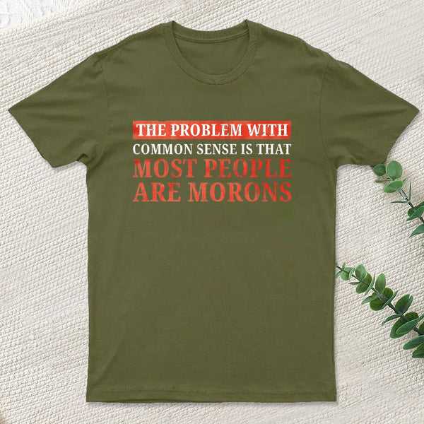 The Problem With Common Sense Patch T-Shirt