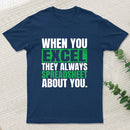 When You Excel They Always Spreadsheet About You T-Shirt