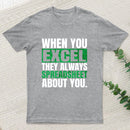 When You Excel They Always Spreadsheet About You T-Shirt