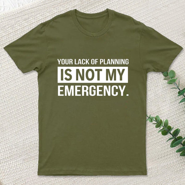 Not My Emergency T-Shirt