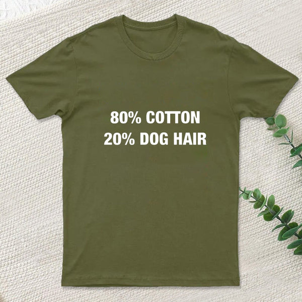 80 Cotton 20 Dog Hair T-Shirt