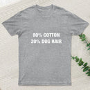 80 Cotton 20 Dog Hair T-Shirt