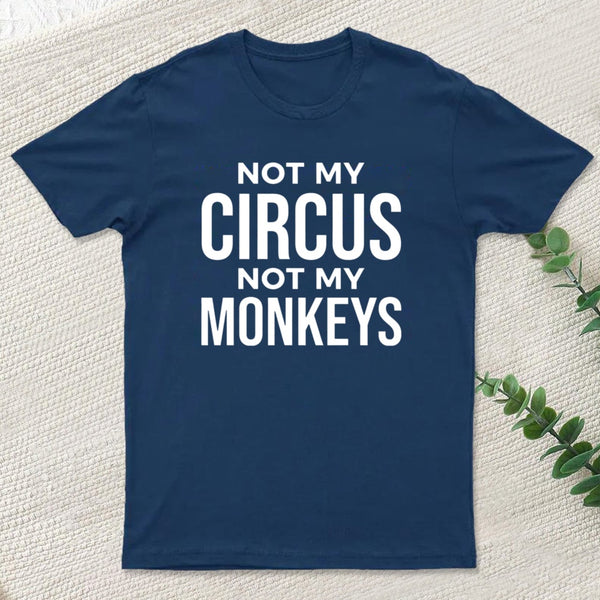 Not My Monkeys T-Shirt