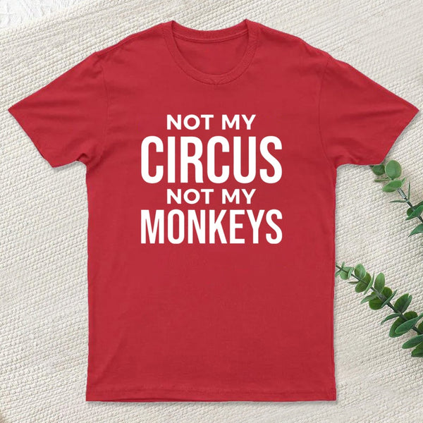Not My Monkeys T-Shirt