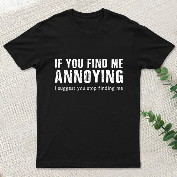 Stop Finding Me T-Shirt