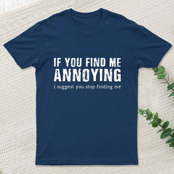 Stop Finding Me T-Shirt