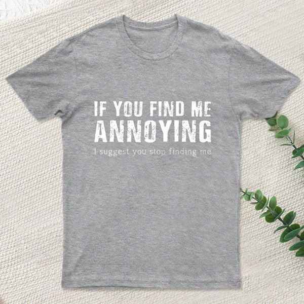 Stop Finding Me T-Shirt
