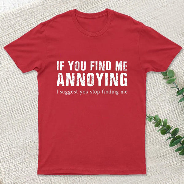 Stop Finding Me T-Shirt