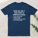 The Two Hard Things T-Shirt