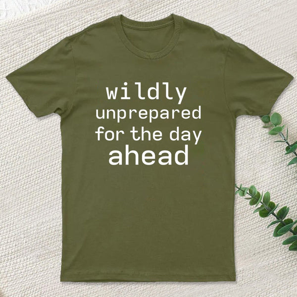 Wildly Unperpared T-Shirt