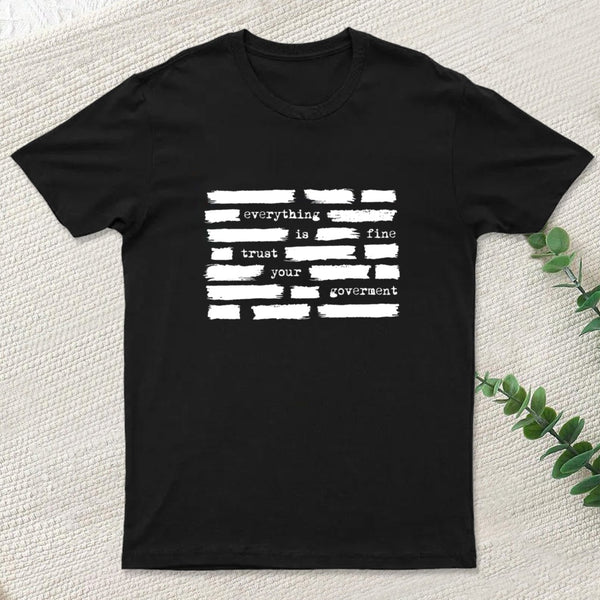 Everything Is Fine T-Shirt