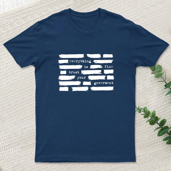Everything Is Fine T-Shirt