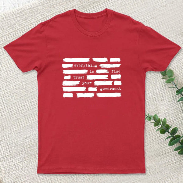 Everything Is Fine T-Shirt