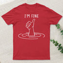 I'M Fine Like Hand Thumbs Up On Water Surface T-Shirt