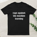 Rage Against The Machine Learning T-Shirt