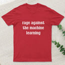 Rage Against The Machine Learning T-Shirt