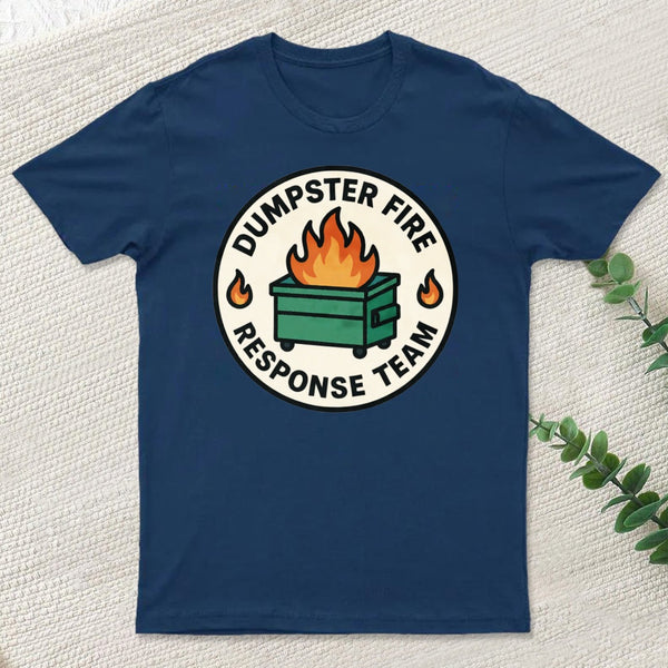 Dumpster Fire Response Team T-Shirt