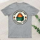 Dumpster Fire Response Team T-Shirt