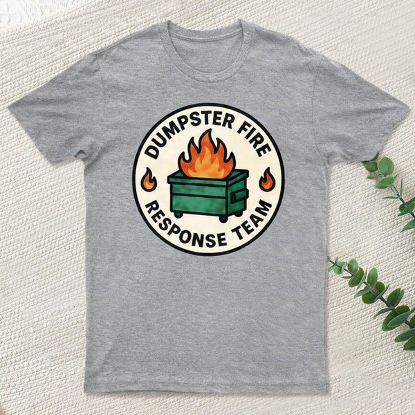 Dumpster Fire Response Team T-Shirt