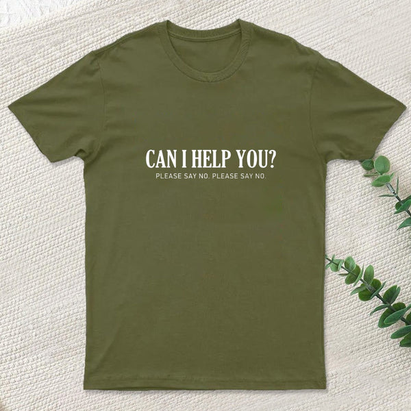 Can I Help You T-Shirt