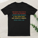 The Party Told You To Reject The Evidence Of Your Eyes And Ears T-Shirt