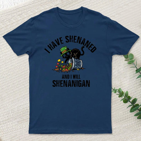 Shenanigan Mode On T-Shirt