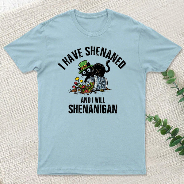 Shenanigan Mode On T-Shirt