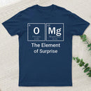 Omg The Element Of Surprise T-Shirt