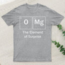 Omg The Element Of Surprise T-Shirt
