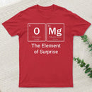 Omg The Element Of Surprise T-Shirt