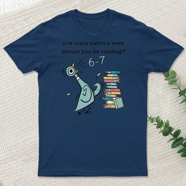 How Many Nights A Week Should You Be Reading T-Shirt