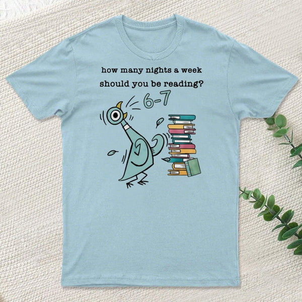 How Many Nights A Week Should You Be Reading T-Shirt