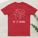 So It Gose T-Shirt