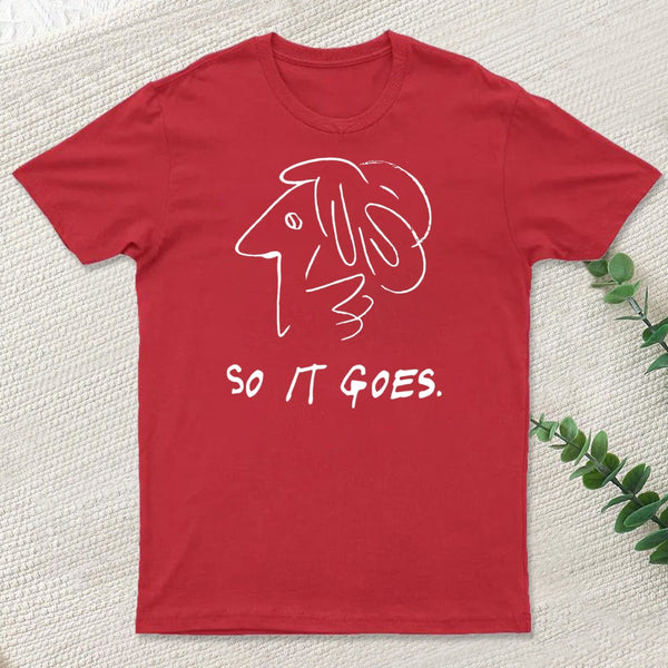 So It Gose T-Shirt
