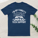 I'm My Family's Unpaid Tech Support T-Shirt