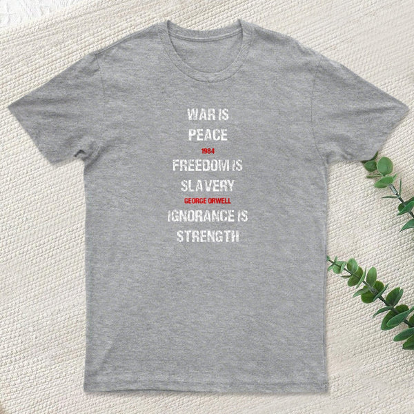 1984 George Orwell War Is Peace Quote T-Shirt