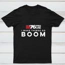 I Make Things Go Boom 76 Pro Line T-Shirt