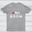 I Make Things Go Boom 76 Pro Line T-Shirt