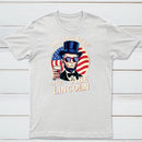 Funny 4Th Of July Lincoln T-Shirt