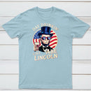 Funny 4Th Of July Lincoln T-Shirt