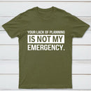 Not My Emergency T-Shirt