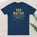 You Matter Classic T-Shirt