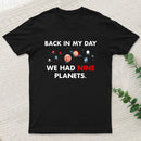 Back In My Day We Had Nine Planets Classic T-Shirt