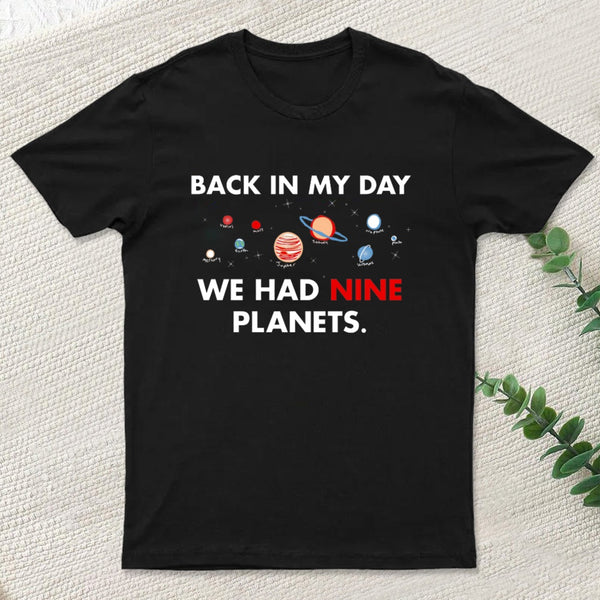 Back In My Day We Had Nine Planets Classic T-Shirt