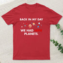 Back In My Day We Had Nine Planets Classic T-Shirt
