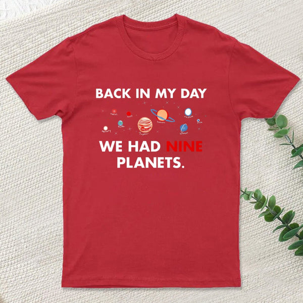 Back In My Day We Had Nine Planets Classic T-Shirt