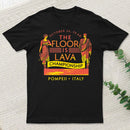 Pompeii Floor Is Lava Championship Classic T-Shirt