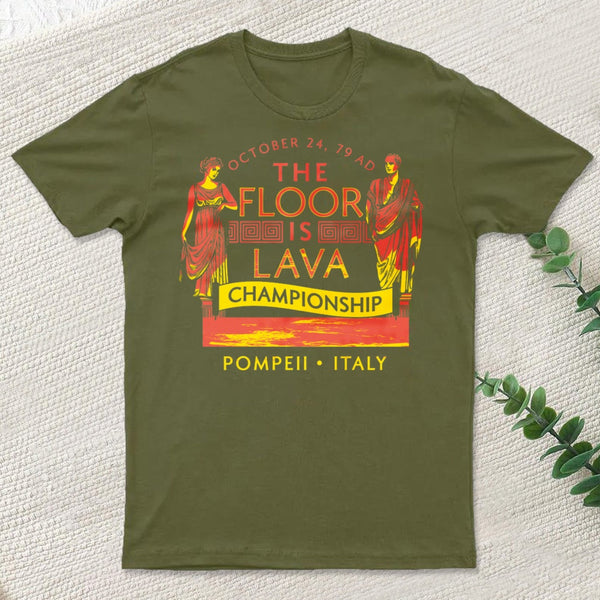 Pompeii Floor Is Lava Championship Classic T-Shirt