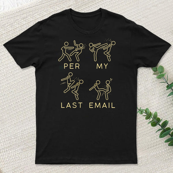 Per My Last Email Classic T-Shirt