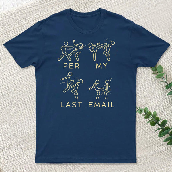 Per My Last Email Classic T-Shirt